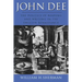 John Dee: The Politics of Reading and Writing in the English Renaissance