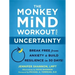 The Monkey Mind Workout for Uncertainty: Break Free from Anxiety and Build Resilience in 30 Days!