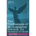 The Confessions of St. Augustine, Including the Imitation of Christ