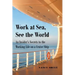 Work at Sea, See the World: An Insider's Secrets to the Working Life on a Cruise Ship