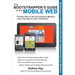 The Bootstrapper's Guide to the Mobile Web: Practical Plans to Get Your Business Mobile in Just a Few Days for Just a Few Bucks