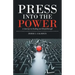 Press into the Power: A Journey to Healing and Breakthrough