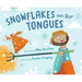 Snowflakes on Our Tongues