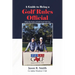 A Guide to Being a Golf Rules Official: What the Rules of Golf Don't Tell You