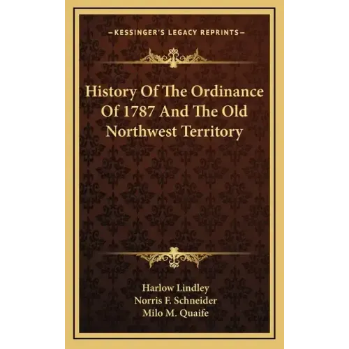History Of The Ordinance Of 1787 And The Old Northwest Territory
