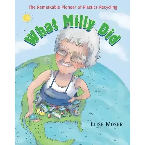 What Milly Did: The Remarkable Pioneer of Plastics Recycling