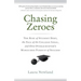 Chasing Zeroes: The Rise of Student Debt, the Fall of the College Ideal, and One Overachiever's Misguided Pursuit of Success