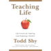 Teaching Life: Life Lessons for Aspiring (and Inspiring) Teachers