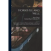 Horses Ill and Well: Homoeopathic Treatment of Diseases and Injuries: and Hints on Feeding, Grooming, Conditioning, Nursing, Horse-buying, &c.