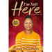 I'm Still Here...: I'm Not Done Yet
