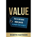 Value: How to Talk about What You Do So People Want to Buy It
