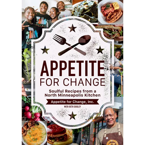 Appetite for Change: Soulful Recipes from a North Minneapolis Kitchen