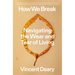 How We Break: Navigating the Wear and Tear of Living