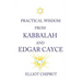 Practical Wisdom from Kabbalah and Edgar Cayce