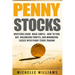 Penny Stocks: Investors Guide Made Simple - How to Find, Buy, Maximize Profits, and Minimize Losses with Penny Stock Trading