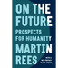 On the Future: Prospects for Humanity