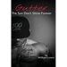 Gutter, The Sun Don't Shine Forever