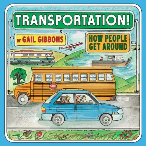 Transportation!: How People Get Around