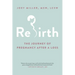 Rebirth: The Journey of Pregnancy After a Loss