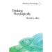 Thinking Theologically: The Preacher as Theologian