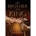 My Brother, the King