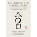 Following the Martial Path: Lessons and Stories from a Lifetime of Training in Budo and Zen
