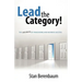 Lead the Category!: The Secrets of Franchising and Business Success