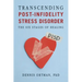 Transcending Post-Infidelity Stress Disorder (PISD): The Six Stages of Healing