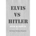 ELVIS vs HITLER