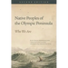 Native Peoples of the Olympic Peninsula: Who We Are, Second Edition