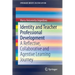 Identity and Teacher Professional Development: A Reflective, Collaborative and Agentive Learning Journey