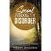 Social Anxiety Disorder: The Ultimate Practical Solutions To Overcoming Anxiety, Panic Attacks, Depression and Shyness once and for all