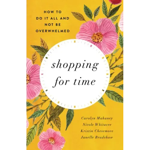 Shopping for Time: How to Do It All and Not Be Overwhelmed (Redesign)