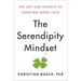 The Serendipity Mindset: The Art and Science of Creating Good Luck