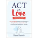 ACT with Love: Stop Struggling, Reconcile Differences, and Strengthen Your Relationship with Acceptance and Commitment Therapy