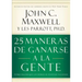 25 Maneras de Ganarse a la Gente: Cómo Hacer Que Los Demás Se Sientan Valiosos