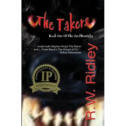 The Takers (2006 IPPY Award Winner in Horror): Book One of the Oz Chronicles