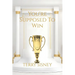 You're Suppose To Win: Overcomers