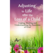 Adjusting to Life After the Loss of a Child: Coping, Healing and Understanding the Emotions of Grief