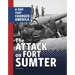 The Attack on Fort Sumter: A Day That Changed America