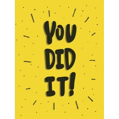 You Did It!