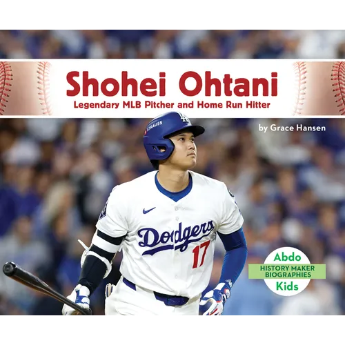 Shohei Ohtani: Legendary Mlb Pitcher and Home Run Hitter: Legendary Mlb Pitcher and Home Run Hitter