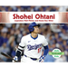 Shohei Ohtani: Legendary Mlb Pitcher and Home Run Hitter: Legendary Mlb Pitcher and Home Run Hitter