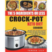 The 5-Ingredient or Less Keto Diet Crock Pot Cookbook: 120 Easy, Fast and Tasty Low Carb Ketogenic Diet Slow Cooker Recipes to Lose Weight Tremendousl