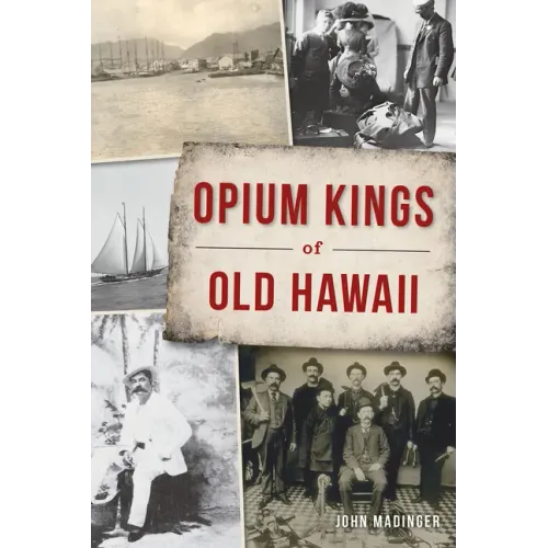 Opium Kings of Old Hawaii