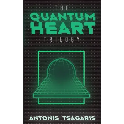 Quantum Heart Trilogy: A funny science fiction adventure through time, space and dimensions