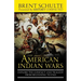 The American Indian Wars: Explore the Conflict and Tragedy from Beginning to End