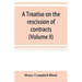 A treatise on the rescission of contracts and cancellation of written instruments (Volume II)