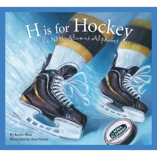H Is for Hockey: A NHL Alumni Alphabet