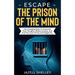 Escape The Prison Of The Mind: Life-changing Ways To Overcome Toxic Thoughts, Reduce Anxiety, And End The Cycle Of Fear And Negativity